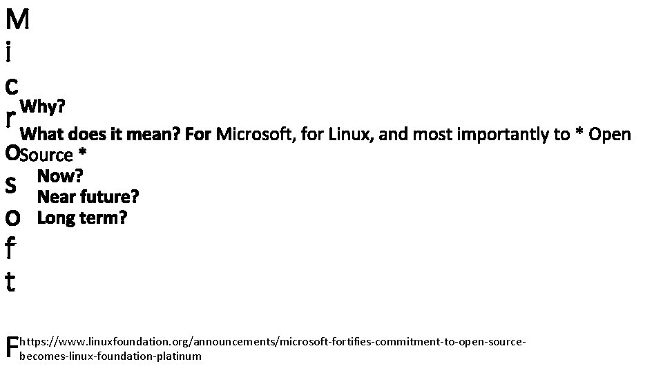 M i c r o s o f t F https: //www. linuxfoundation. org/announcements/microsoft-fortifies-commitment-to-open-sourcebecomes-linux-foundation-platinum