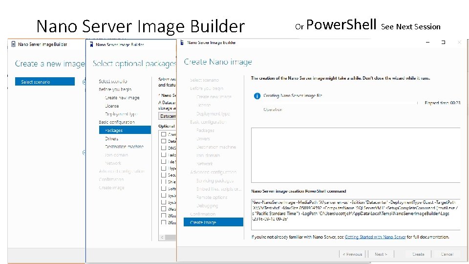 Nano Server Image Builder Or Power. Shell See Next Session 