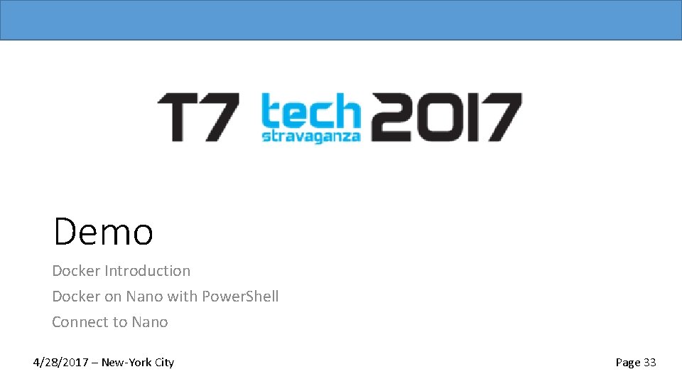 Demo Docker Introduction Docker on Nano with Power. Shell Connect to Nano 4/28/2017 –