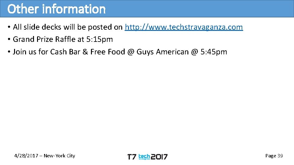 Other information • All slide decks will be posted on http: //www. techstravaganza. com