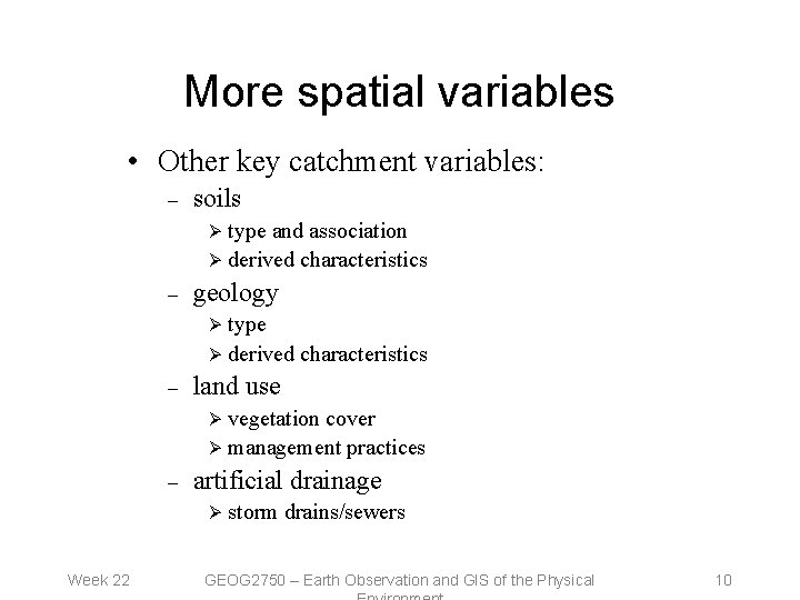 More spatial variables • Other key catchment variables: – soils Ø type and association