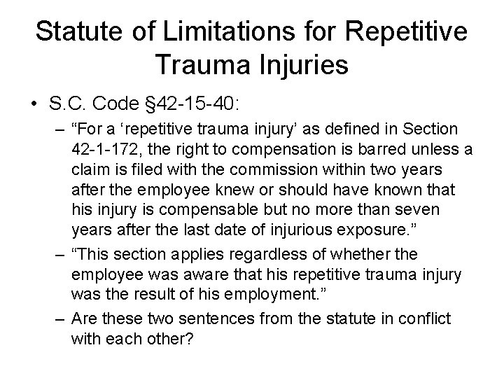 Statute of Limitations for Repetitive Trauma Injuries • S. C. Code § 42 -15