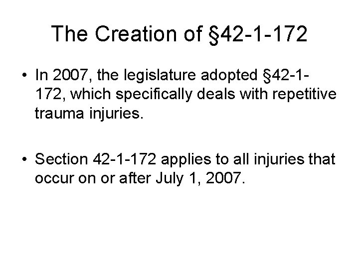 The Creation of § 42 -1 -172 • In 2007, the legislature adopted §