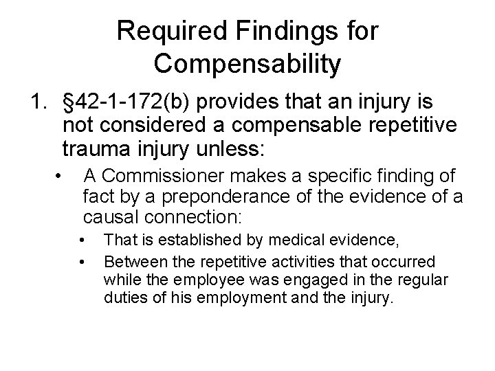 Required Findings for Compensability 1. § 42 -1 -172(b) provides that an injury is
