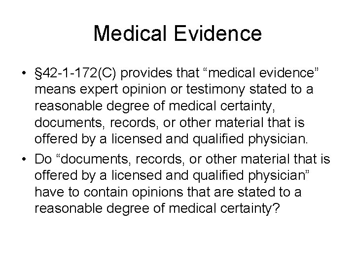 Medical Evidence • § 42 -1 -172(C) provides that “medical evidence” means expert opinion