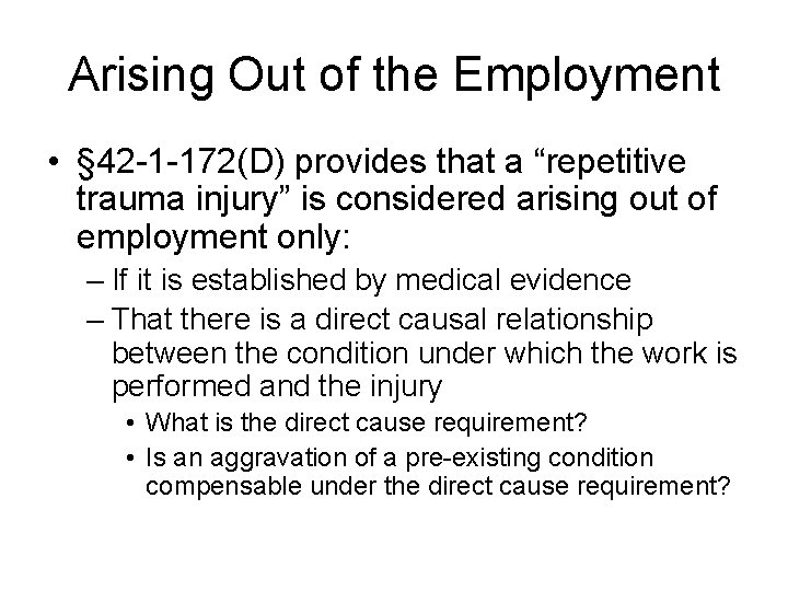 Arising Out of the Employment • § 42 -1 -172(D) provides that a “repetitive