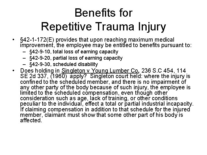 Benefits for Repetitive Trauma Injury • § 42 -1 -172(E) provides that upon reaching