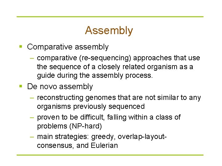 Assembly § Comparative assembly – comparative (re-sequencing) approaches that use the sequence of a