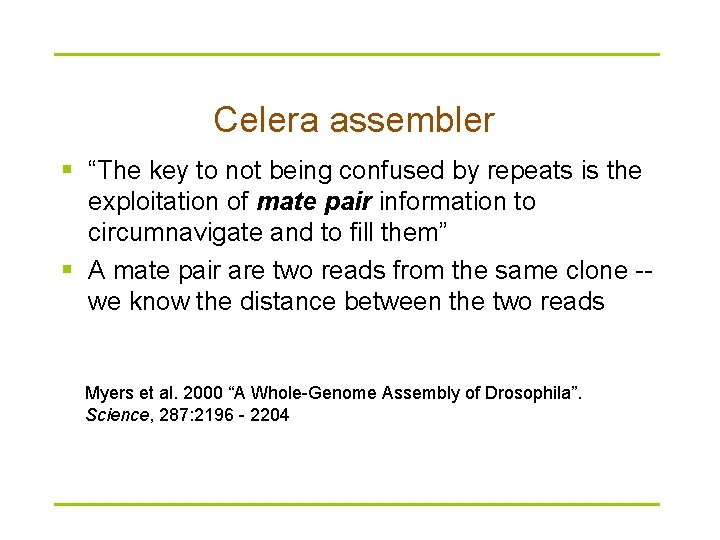 Celera assembler § “The key to not being confused by repeats is the exploitation