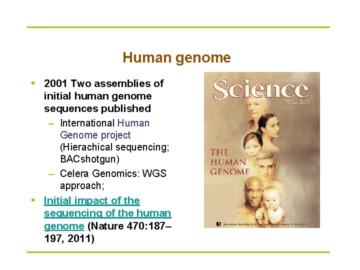 Human genome § 2001 Two assemblies of initial human genome sequences published – International
