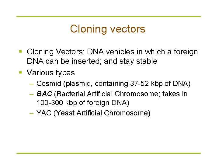 Cloning vectors § Cloning Vectors: DNA vehicles in which a foreign DNA can be