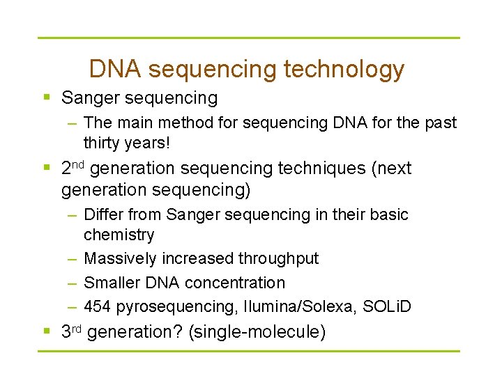 DNA sequencing technology § Sanger sequencing – The main method for sequencing DNA for