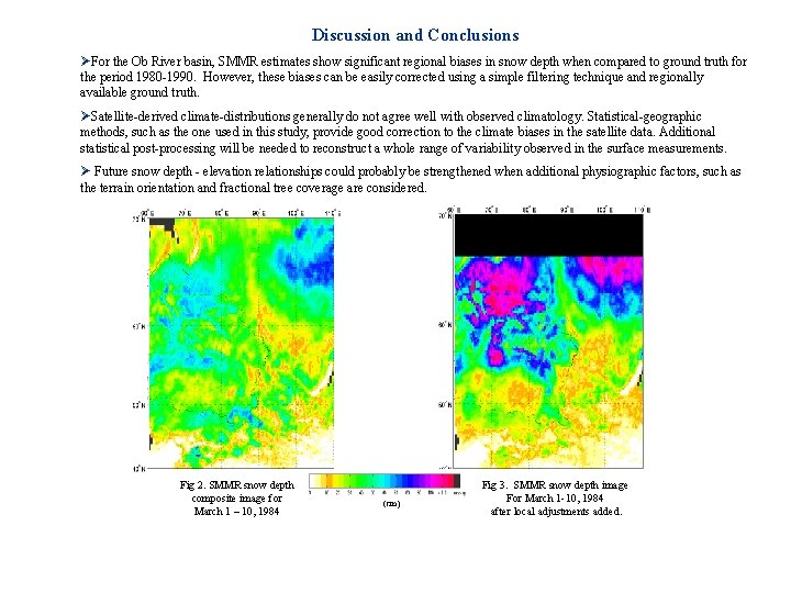 Discussion and Conclusions ØFor the Ob River basin, SMMR estimates show significant regional biases