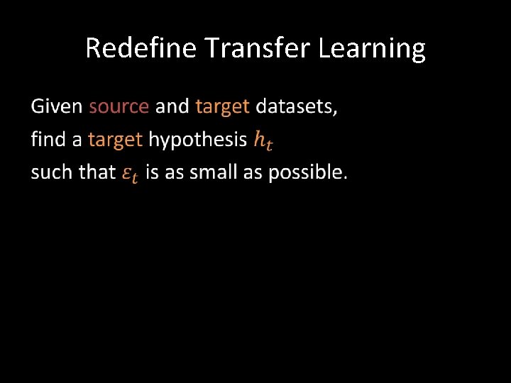 Redefine Transfer Learning • 