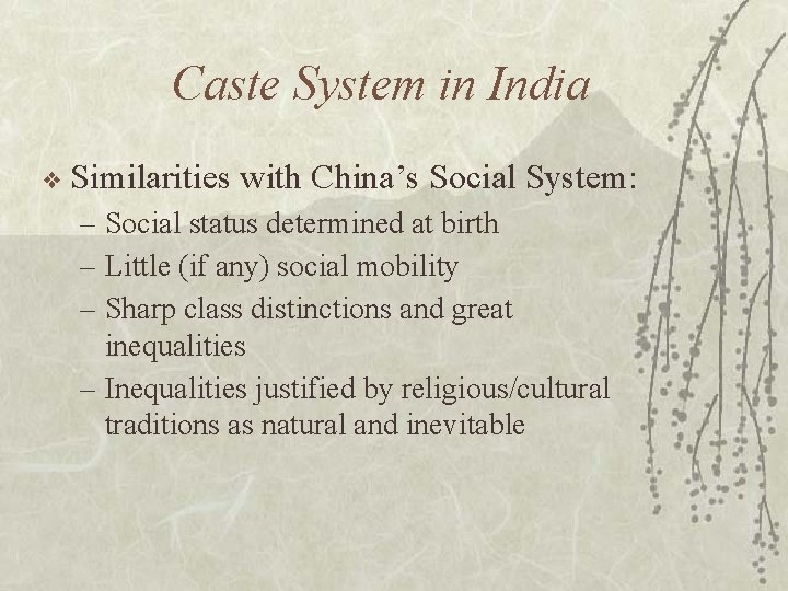 Caste System in India ❖ Similarities with China’s Social System: – Social status determined