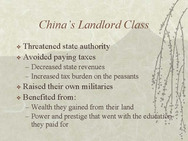 China’s Landlord Class ❖ Threatened state authority ❖ Avoided paying taxes – Decreased state