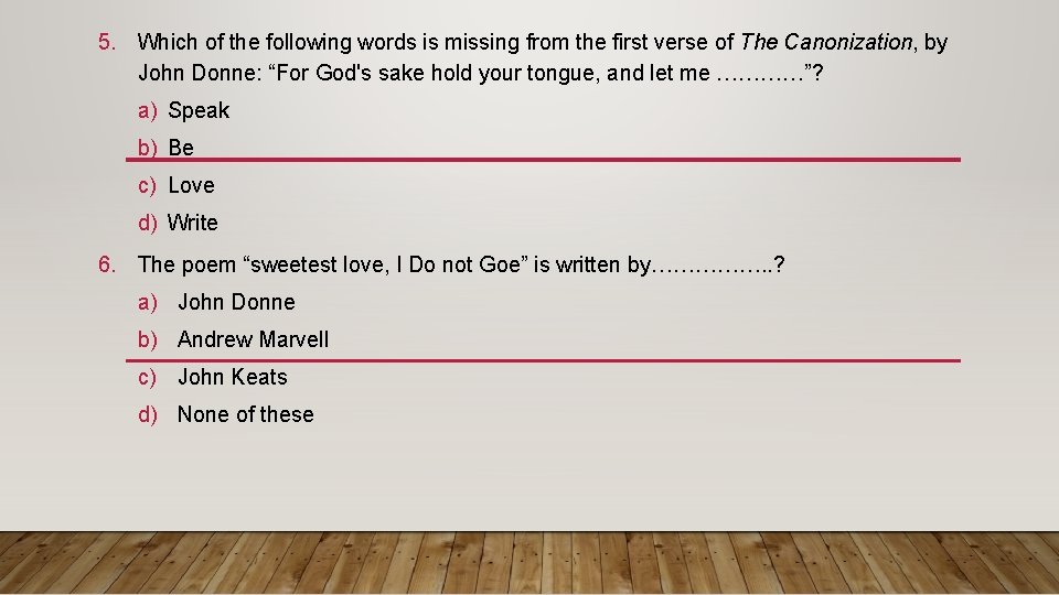 5. Which of the following words is missing from the first verse of The
