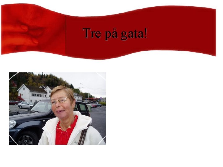 Tre på gata! 