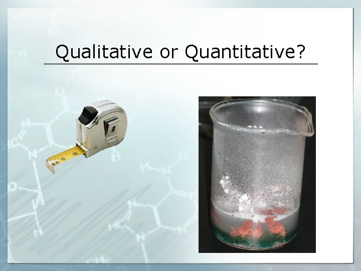 Qualitative or Quantitative? 