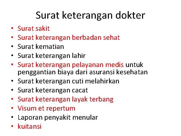 Surat keterangan dokter • • • Surat sakit Surat keterangan berbadan sehat Surat kematian