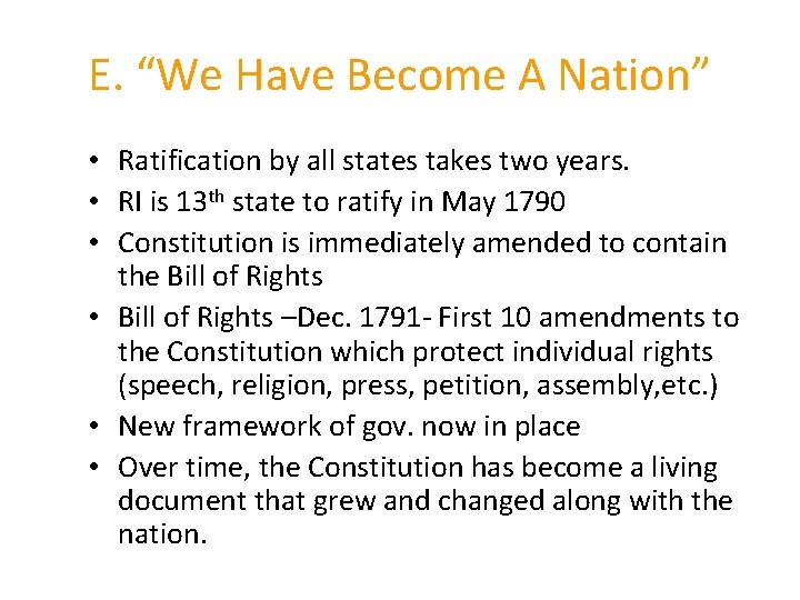 E. “We Have Become A Nation” • Ratification by all states takes two years.