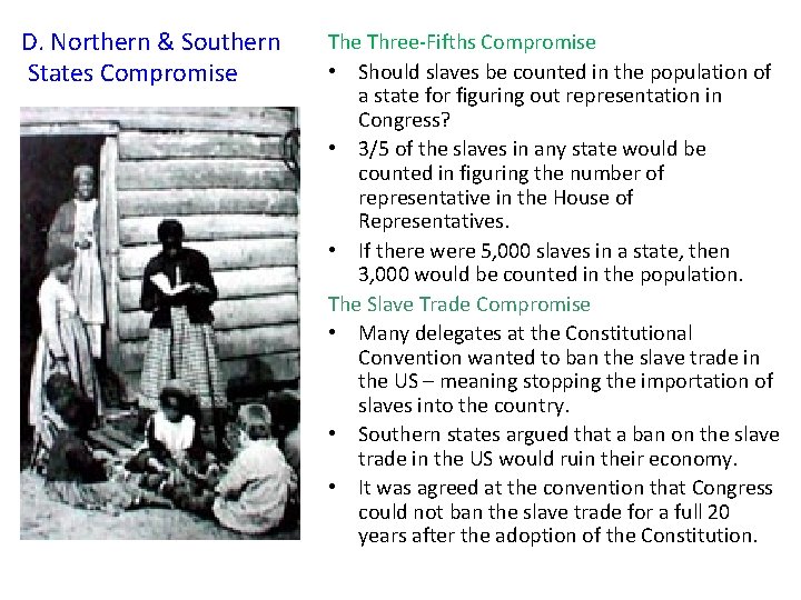 D. Northern & Southern States Compromise Three-Fifths Compromise • Should slaves be counted in