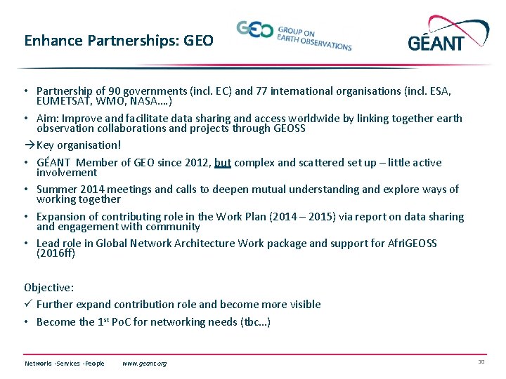 Enhance Partnerships: GEO • Partnership of 90 governments (incl. EC) and 77 international organisations