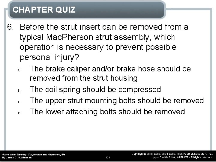 CHAPTER QUIZ 6. Before the strut insert can be removed from a typical Mac.