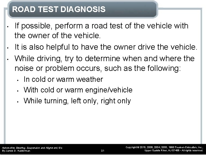 ROAD TEST DIAGNOSIS • • • If possible, perform a road test of the