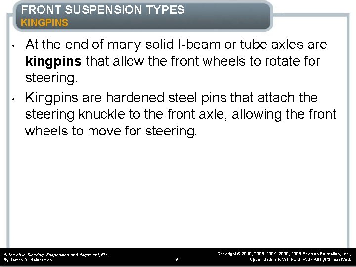 FRONT SUSPENSION TYPES KINGPINS • • At the end of many solid I-beam or