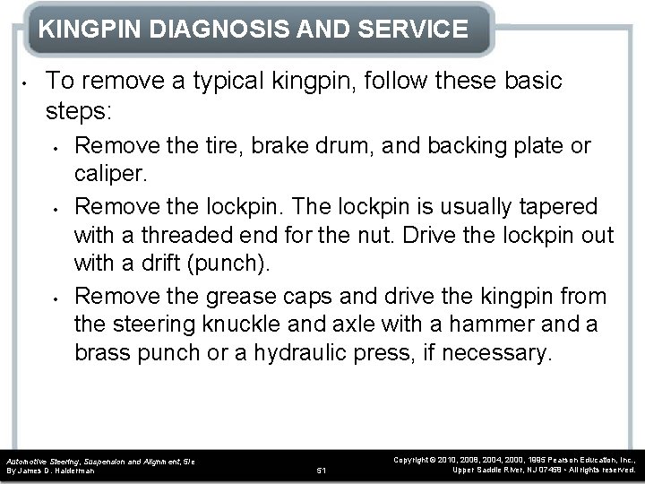 KINGPIN DIAGNOSIS AND SERVICE • To remove a typical kingpin, follow these basic steps: