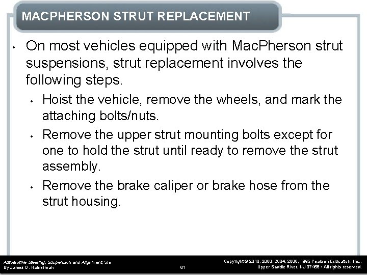 MACPHERSON STRUT REPLACEMENT • On most vehicles equipped with Mac. Pherson strut suspensions, strut