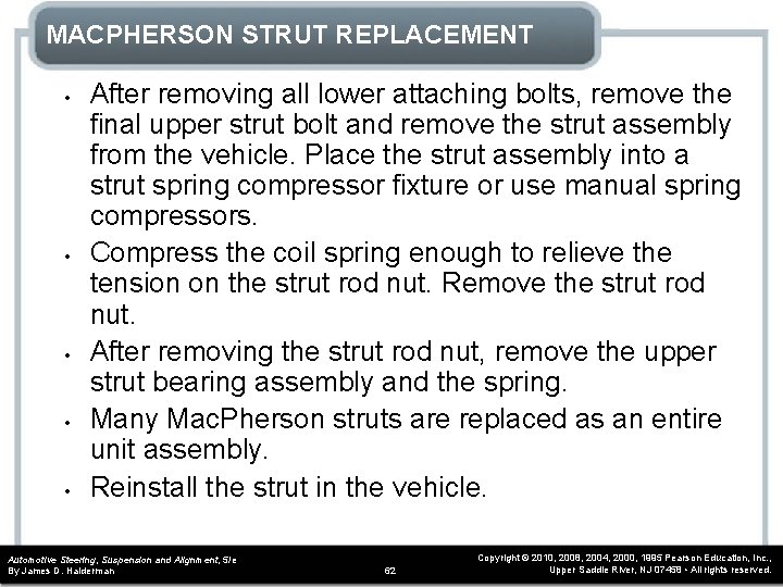 MACPHERSON STRUT REPLACEMENT • • • After removing all lower attaching bolts, remove the