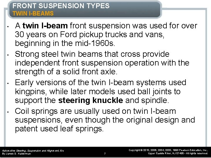 FRONT SUSPENSION TYPES TWIN I-BEAMS • • A twin I-beam front suspension was used