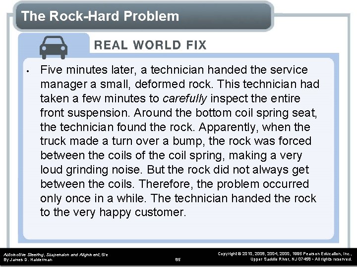 The Rock-Hard Problem • Five minutes later, a technician handed the service manager a