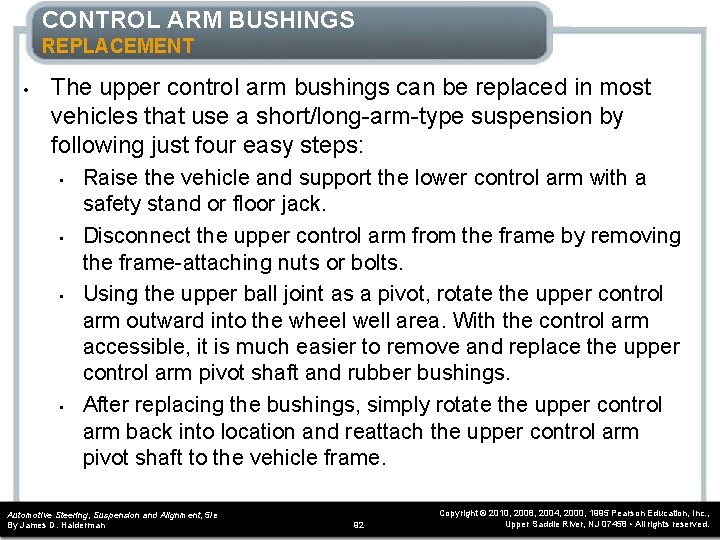 CONTROL ARM BUSHINGS REPLACEMENT • The upper control arm bushings can be replaced in