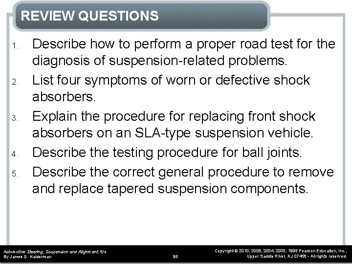 REVIEW QUESTIONS 1. 2. 3. 4. 5. Describe how to perform a proper road