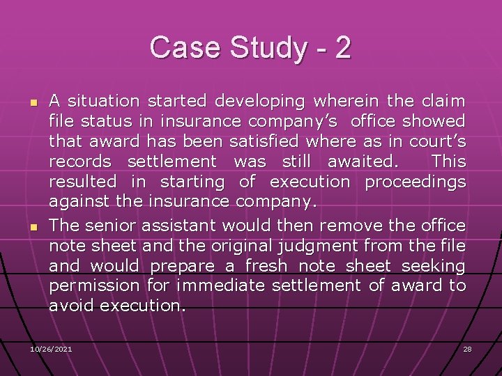 Case Study - 2 n n A situation started developing wherein the claim file