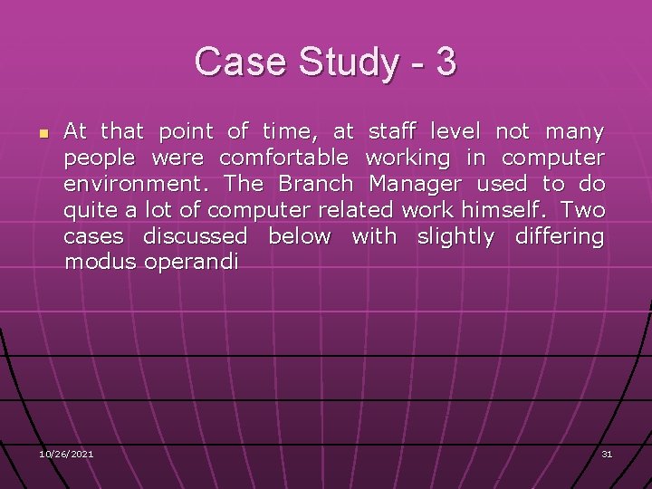 Case Study - 3 n At that point of time, at staff level not