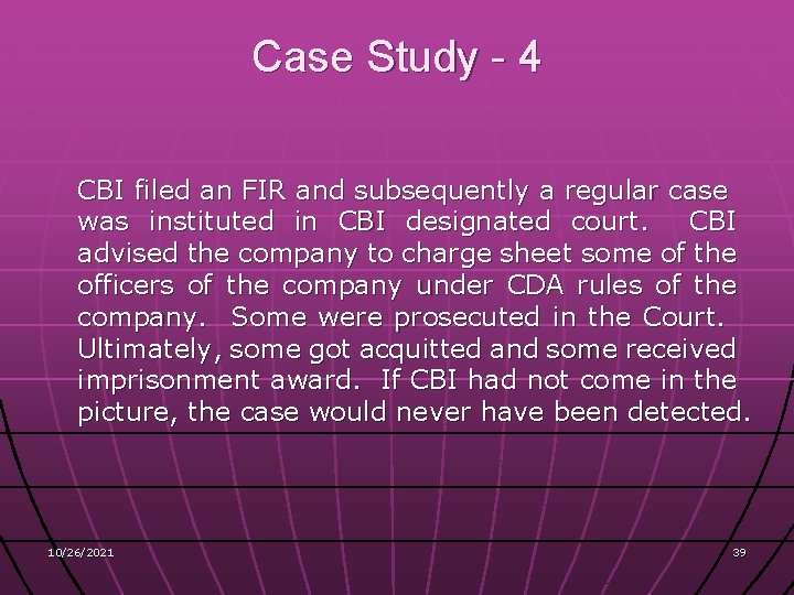 Case Study - 4 CBI filed an FIR and subsequently a regular case was