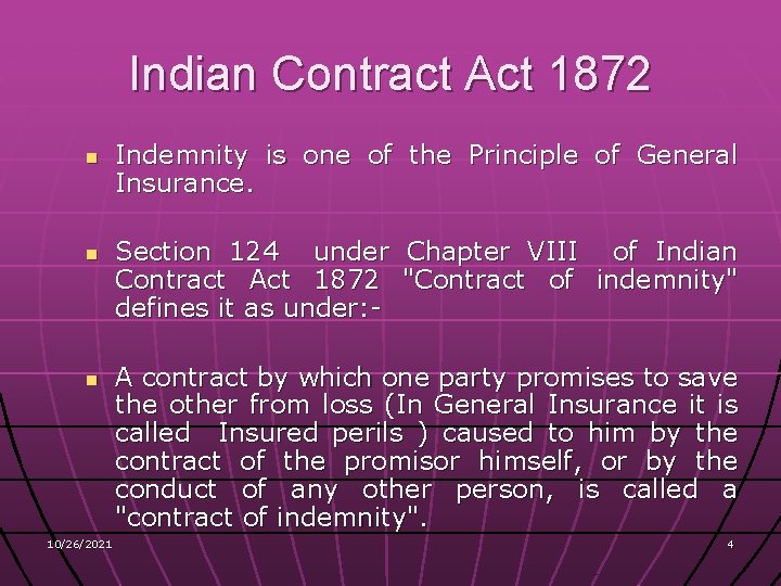 Indian Contract Act 1872 n n n 10/26/2021 Indemnity is one of the Principle