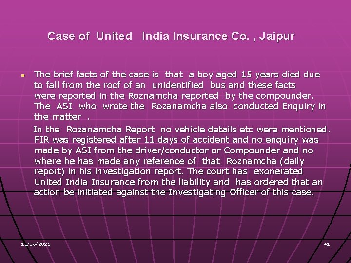 Case of United India Insurance Co. , Jaipur n The brief facts of the