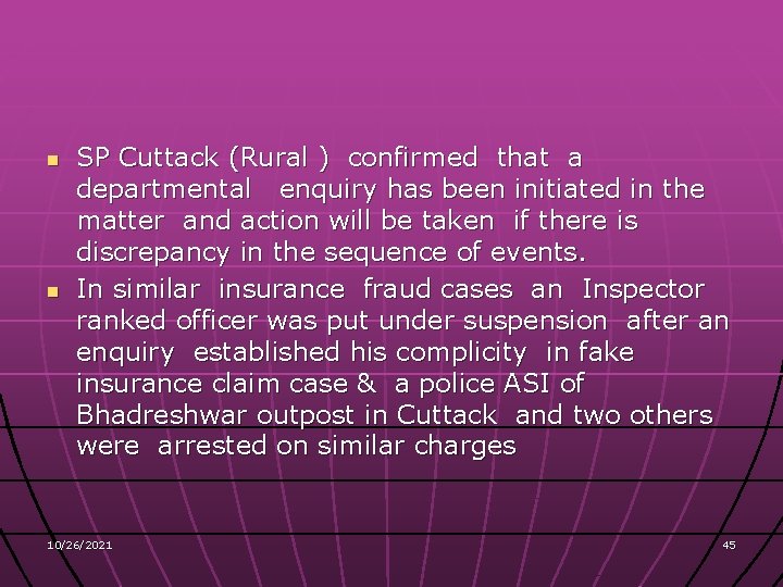n n SP Cuttack (Rural ) confirmed that a departmental enquiry has been initiated