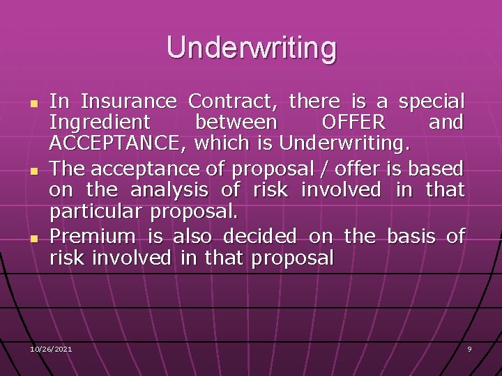 Underwriting n n n In Insurance Contract, there is a special Ingredient between OFFER