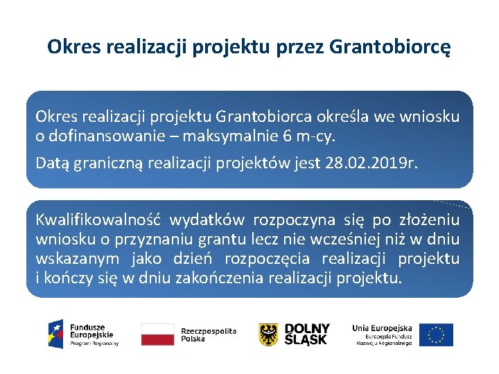 Okres realizacji projektu przez Grantobiorcę Okres realizacji projektu Grantobiorca określa we wniosku o dofinansowanie