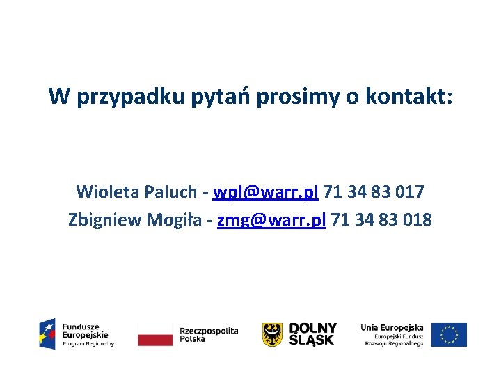 W przypadku pytań prosimy o kontakt: Wioleta Paluch - wpl@warr. pl 71 34 83