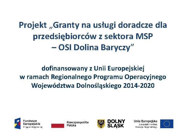 Projekt „Granty na usługi doradcze dla przedsiębiorców z sektora MSP – OSI Dolina Baryczy”