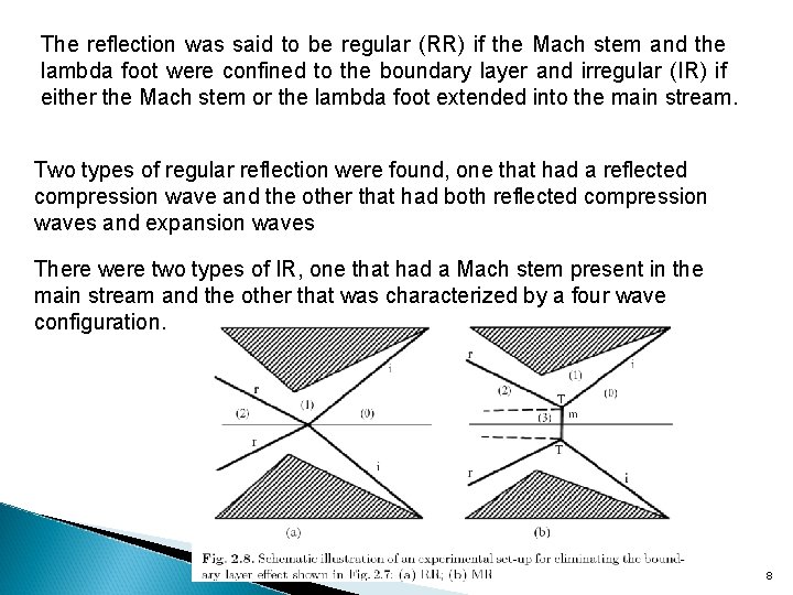 The reflection was said to be regular (RR) if the Mach stem and the