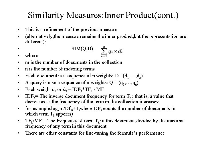 Similarity Measures: Inner Product(cont. ) • • • • This is a refinement of