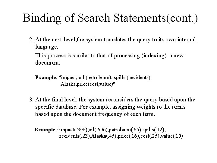 Binding of Search Statements(cont. ) 2. At the next level, the system translates the